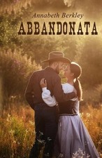 Abbandonata: (Romanzo western