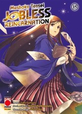 Mushoku Tensei - Jobless Reincarnation N° 15 - Planet Manga - Panini Comics ITA