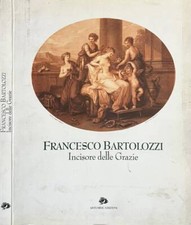Francesco Bartolozzi. Incisore