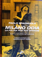 Libro “Milano odia. La polizia non può sparare” di Paolo Spagnuolo (Milieu) 2018