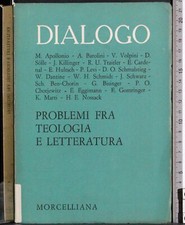 DIALOGO. PROBLEMI FRA TEOLOGIA E LETTERATURA. AUTORI VARI. MORCELLIANA. 1ED.