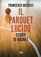 Il parquet lucido: Storie di basket (Ultra sport) v... | Buch | Zustand sehr gut