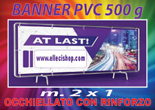STRISCIONE BANNER PUBBLICITARIO 2 X 1 IN PVC 500g CON RINFORZO E OCCHIELLATO