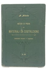 Arlorio METODI DI PROVA DEI MATERIALI DA COSTRUZIONE murari legnami UTET 1905