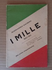 Alessandro Sacheri - I Mille 1860-1910 - Garibaldi Risorgimento Italia. Bemporad