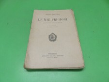 LE MIE PRIGIONI - Silvio Pellico - Adriano Salani Editore 1917 chiostri Illustr.