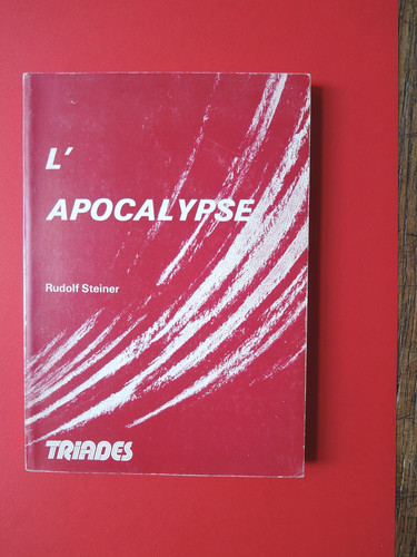 Rudolf steiner apocalypse - steiner, l'apocalypse