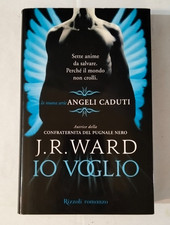 IO VOGLIO Vol. 1 J.R. WARD Libro come  Nuovo Angeli Caduti V