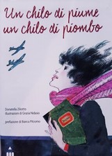 1 UN CHILO DI PIUME UN CHILO DI PIOMBO Donatella Ziliotto Lapis Grazia Nidasio 