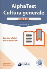 Alpha Test. Cultura generale. 5100 quiz. Con i test ufficiali e soluzioni