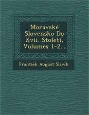 Moravske slovensko xvii - slovensko, do