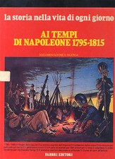AI TEMPI DI NAPOLEONE 1795-1812  ANNO DI PUBBLICAZIONE: 1°EDIZIONE 1980  