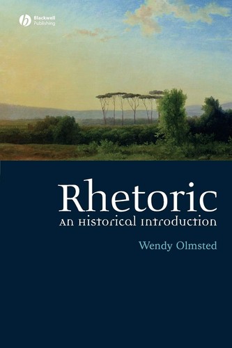 Rhetoric historical - rhetoric,