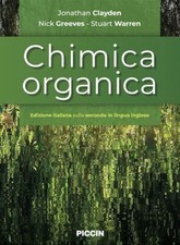 CHIMICA ORGANICA  - CLAYDEN JONATHAN, GREEVES NICK, WARREN STUART - Piccin-Nuova