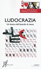 Ludocrazia - Marco Dotti, Marcello Esposito (O barra O edizioni) [2016]