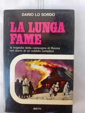 Diario Campagna di Russia - Dario Lo Sordo, La lunga fame, Bietti, 1971