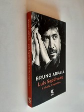 LUIS SEPULVEDA IL RIBELLE , IL SOGNATORE - BRUNO ARPAIA - GUANDA - 2021