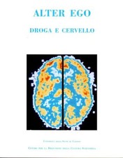 ALTER EGO. Droga e cervello - Stefano Canali 