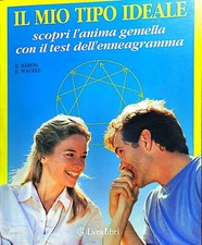 Il mio tipo ideale. Scopri l'anima gemella con il test dell'enneagramma