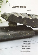 Aa Vv Luciano Fabro e amici. Claudio Citterio Diego Morandini, Luisa Protti,