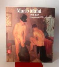 Mario Mafai - 1902-1965. Una calma febbre di colori