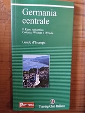 Guide d'Europa Germania Centrale Il Reno romantico Touring Club Italiano 2003