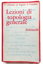Lezioni di topologia generale. Checcucci, Tognoli, Vesentini. Feltrinelli 1° ed.