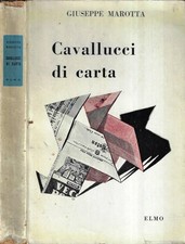 Cavallucci di carta. . Giuseppe Marotta. 1955. IED.