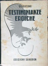 TESTIMONIANZE EROICHE SCIORTINO EDIZIONI SANDRON 1940  BROSSURA