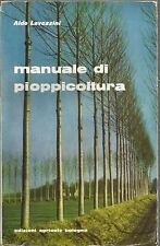 ALDO LAVEZZINI : MANUALE DI PIOPPICOLTURA_EDIZIONI AGRICOLE 1959_ALBERI_ PIOPPI