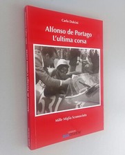 ALFONSO DE PORTAGO - L'ULTIMA CORSA - MILLE MIGLIA SCONOSCIUTA - CARLO DOLCINI