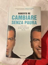 Cambiare senza paura Roberto Re Mondadori 2015