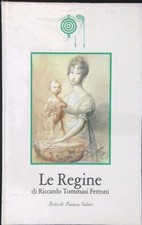 LE REGINE DI RICCARDO TOMMASI FERRONI VALERI FRANCA  1982  RILEGATO