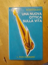 Ron Hubbard - SCIENTOLOGY / UNA NUOVA OTTICA SULLA VITA  - Editoriale ARC 1982