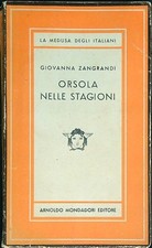 ORSOLA NELLE STAGIONI ZANGRANDI GIOVANNA MONDADORI 1957