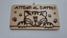 attenti al gatto pirografato a