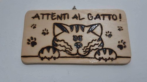 Attenti gatto pirografato a - al,