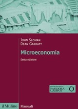 MICROECONOMIA  - SLOMAN JOHN, GARRATT DEAN - Il Mulino