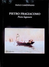 Pietro Fragiacomo: poeta lagunare. I cardini;