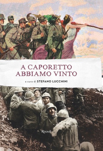 Caporetto abbiamo vinto - abbiamo,