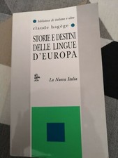 Claude Hagege STORIE E DESTINI DELLE LINGUE D'EUROPA - linguistica, filologia