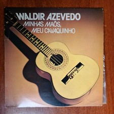 Waldir Azevedo ‎– Minhas Maos Meu Cavaquinho [1976] Vinyl LP Samba Choro Brazil