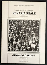 TRA FOTOGRAFIA E STORIA VENARIA REALE ANN 20-40 G. Gallian S. Tatano Gazzetta
