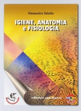 igiene anatomia e fisiologia VEDI 9788884882929 gaballo 8884880688
