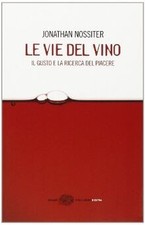 Le vie del vino. Il gusto e la