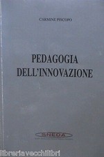 PEDAGOGIA DELL INNOVAZIONE Carmine Piscopo Sneda 2002 Scuola Manuale Saggio di e