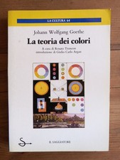Johann W. Goethe - La teoria dei colori -  Ed. Il Saggiatore - 1987