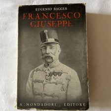 FRANCESCO GIUSEPPE Eugenio Bagger Mondadori editore 1932