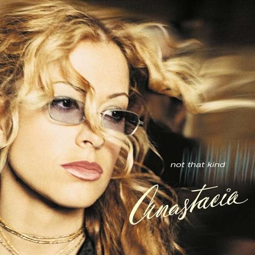 Anastacia not that kind - -,