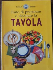 L'arte di preparare e decorare